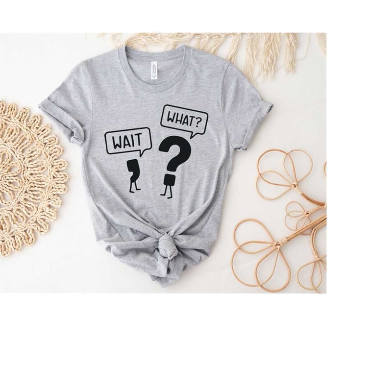 MR-41020239273-wait-what-shirt-funny-grammar-shirt-gift-for-teacher-ready-image-1.jpg