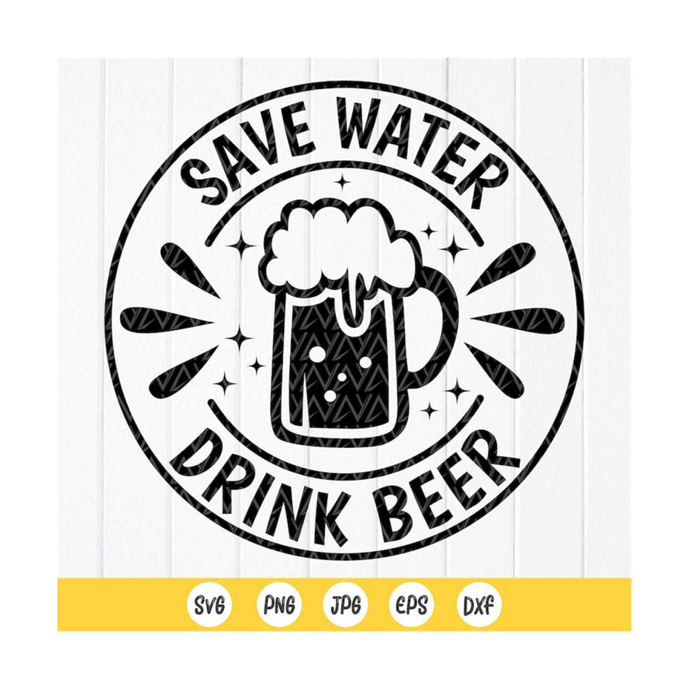 MR-410202392925-save-water-drink-beer-svgfunny-beer-quotesbeer-lover-image-1.jpg