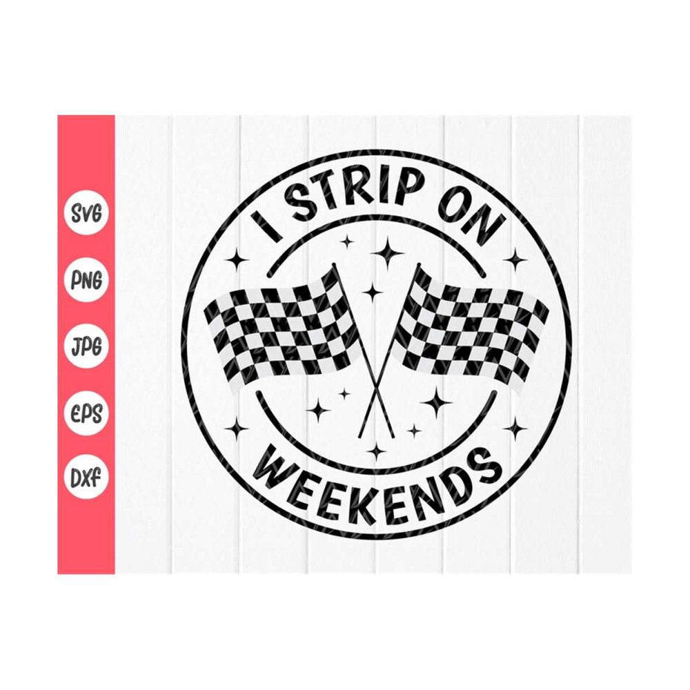 MR-410202393119-i-strip-on-weekends-svg-racing-svg-racing-lover-svg-racing-image-1.jpg