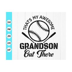 that's my awesome grandson out there svg,grandma svg,baseball svg,sport svg,baseball mom svg,baseball lover,instant down