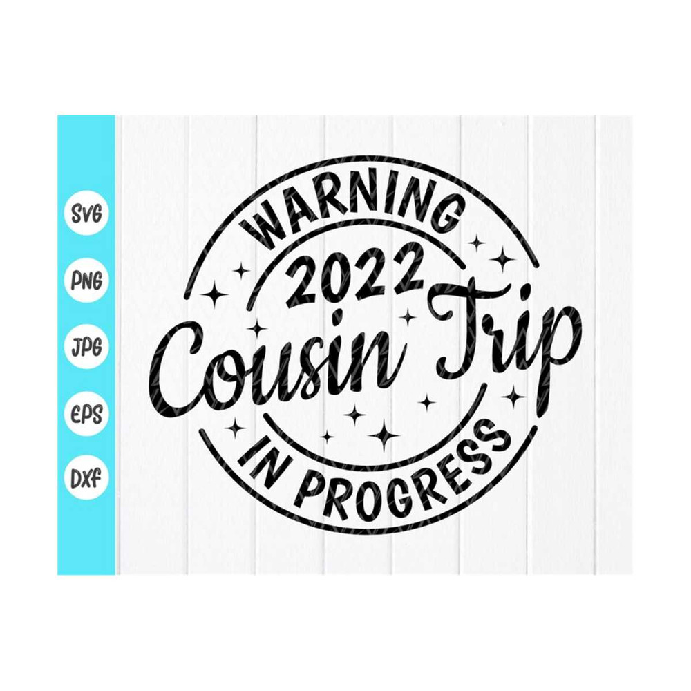 MR-410202393217-warning-cousin-trip-in-progress-2022-svg-cousins-weekend-image-1.jpg