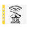 MR-41020239356-gone-fishing-be-back-soon-to-go-hunting-svgfunny-hunting-image-1.jpg