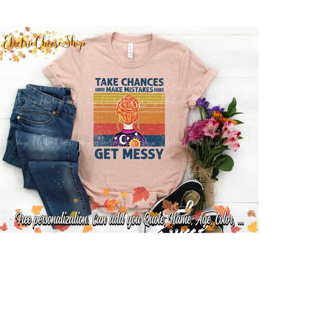 MR-410202393814-take-chances-make-mistakes-get-messy-shirt-vintage-teacher-image-1.jpg