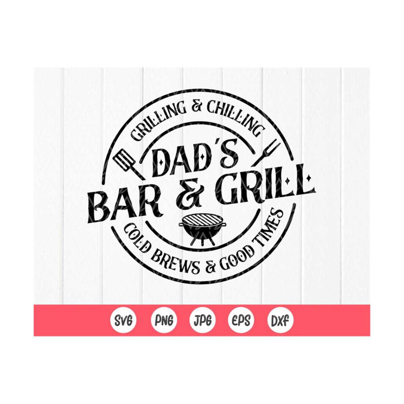 MR-410202393950-grilling-and-chilling-dads-bar-and-grill-svgfathers-image-1.jpg