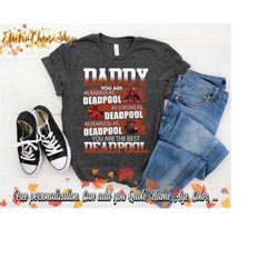 daddy you are as deadpool as strong as deadpool shirt, you are the best dadpool shirt, father day, father shirt, deadpoo
