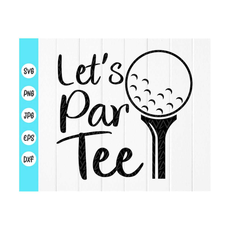 MR-410202394444-lets-par-tee-svg-funny-golf-svg-funny-golf-quote-image-1.jpg