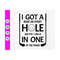 MR-41020239457-i-got-a-hole-in-one-svg-funny-golf-svgfunny-saying-svg-image-1.jpg
