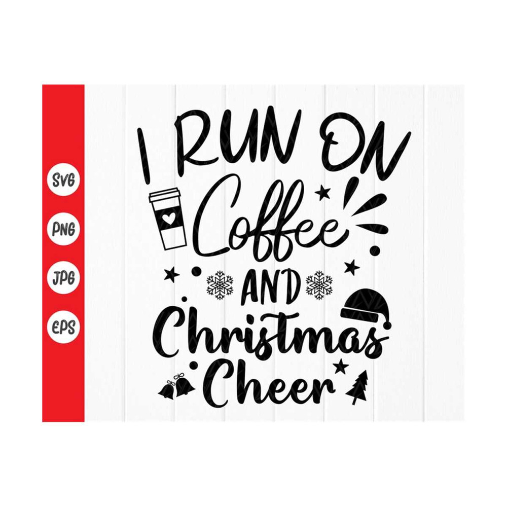 MR-410202394652-i-run-on-coffee-and-christmas-cheer-svgwomen-christmas-shirt-image-1.jpg