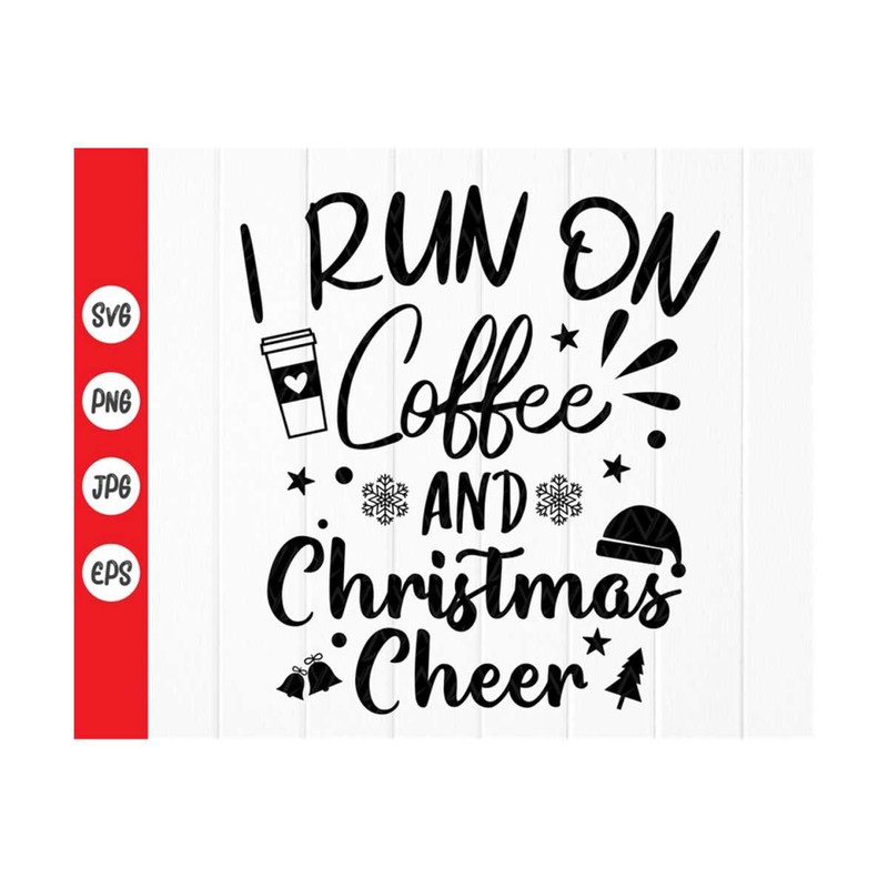 MR-410202394652-i-run-on-coffee-and-christmas-cheer-svgwomen-christmas-shirt-image-1.jpg