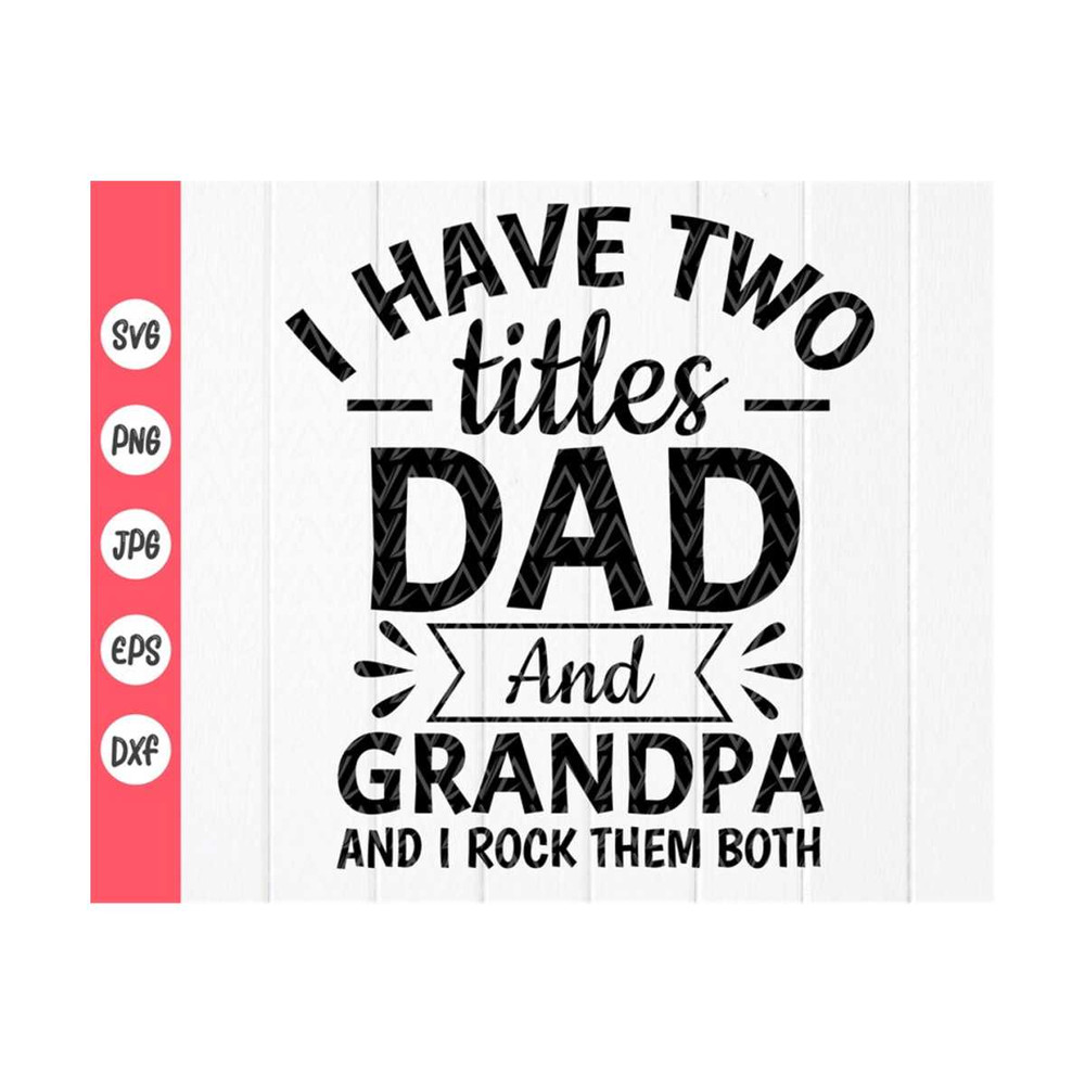 MR-410202395040-i-have-two-title-dad-and-grandpa-and-i-rock-them-both-image-1.jpg