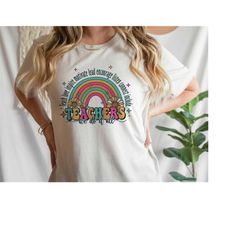 teachers we do it all t-shirt, teach love inspire motivate lead encourage listen connect nclude shirt, teacher rainbow s
