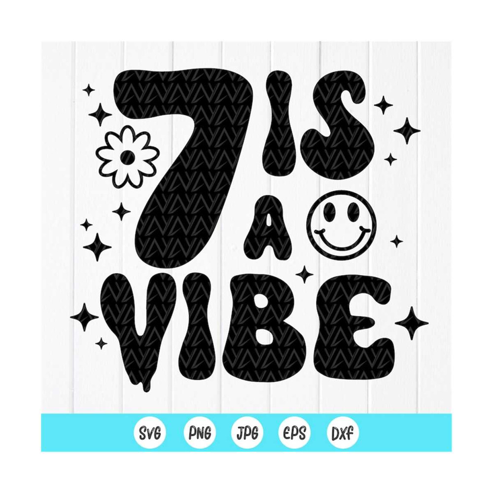 MR-41020239534-seven-is-a-vibe-svg-7th-birthday-svg-7th-birthday-shirt-image-1.jpg