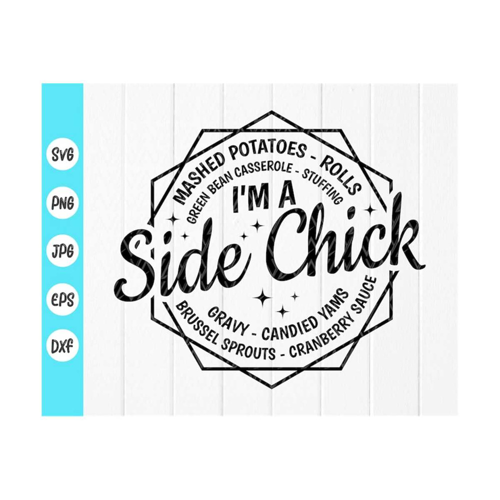 MR-410202395312-im-a-side-chick-svg-funny-thanksgiving-svgthanksgiving-image-1.jpg
