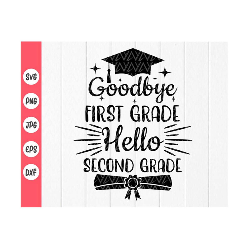 MR-410202395341-goodbye-first-grade-hello-second-grade-svg-funny-2nd-grade-image-1.jpg