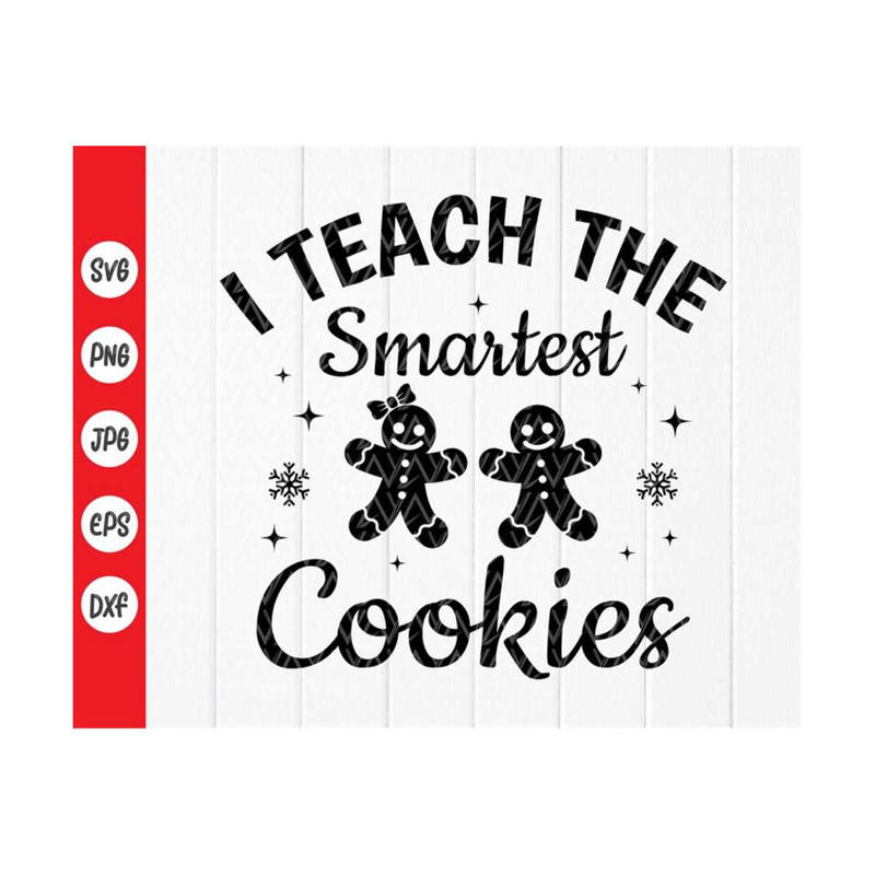 MR-410202395425-i-teach-the-smartest-cookies-svgteacher-christmasteacher-image-1.jpg