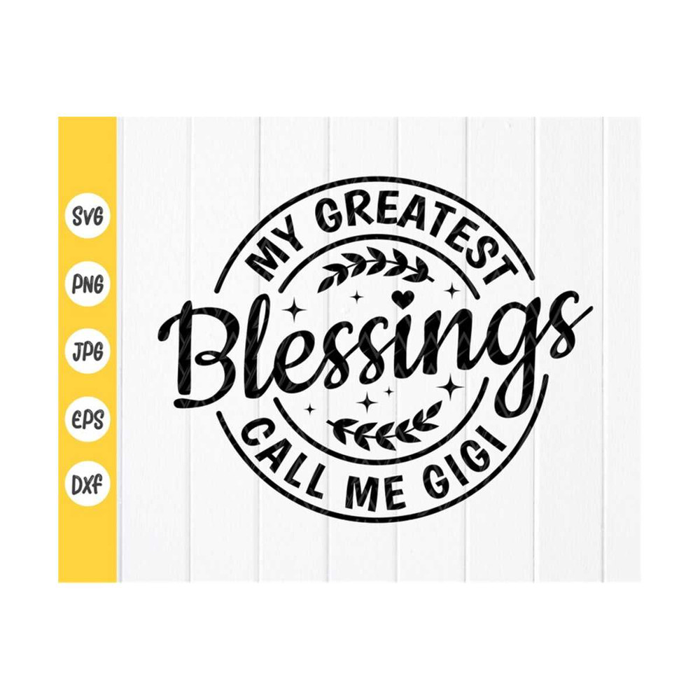 MR-410202395550-my-greatest-blessings-call-me-gigi-svg-grandma-shirt-svg-mom-image-1.jpg