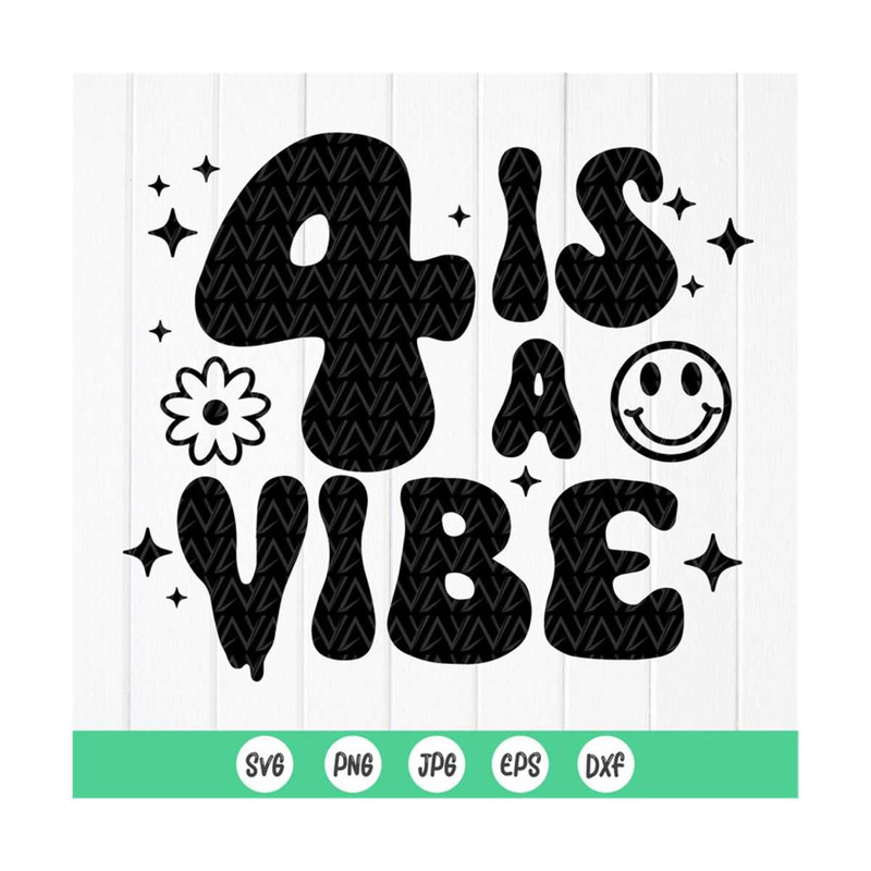 MR-410202395657-four-is-a-vibe-svg-4th-birthday-svg-4th-birthday-shirt-image-1.jpg