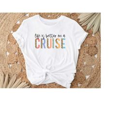 life is better on a cruise shirt, cruise life shirt, vacation shirt, family cruise shirt, family matching shirt, cruise