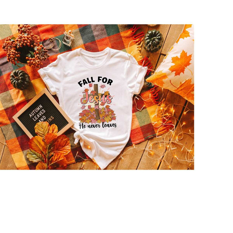 MR-410202395934-fall-for-jesus-he-never-leaves-shirt-thanksgiving-shirts-image-1.jpg