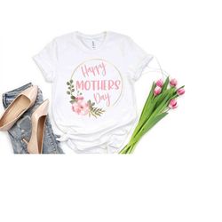 happy mother's day shirt, mother's day shirt, mother shirt, mom shirt, mom life tee, mothers day tshirt