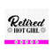 MR-410202310259-retired-hot-girl-svgbachelorette-party-shirt-svgfunny-mom-image-1.jpg