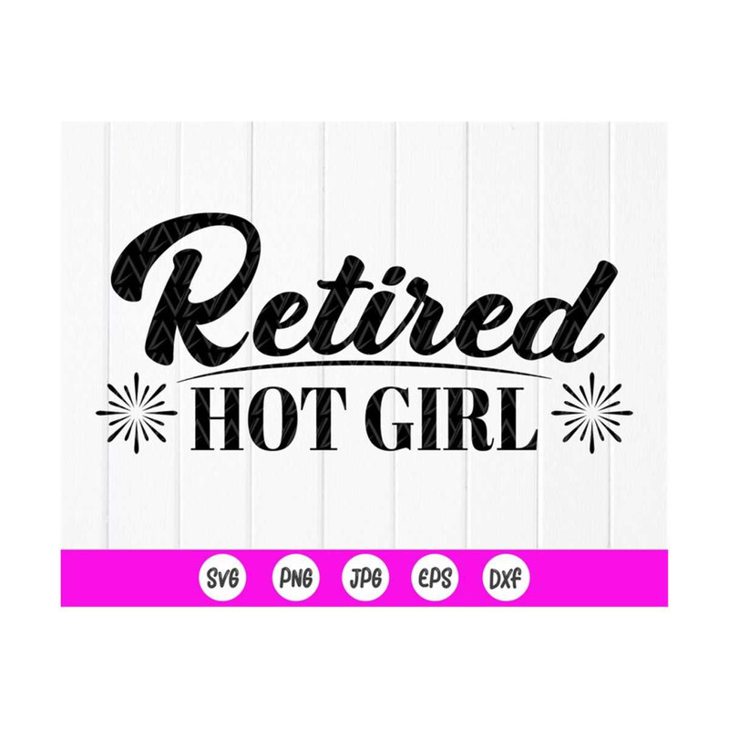 MR-410202310259-retired-hot-girl-svgbachelorette-party-shirt-svgfunny-mom-image-1.jpg