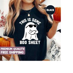 this is some boo sheet shirt, funny halloween shirt,halloween ghost tshirt,spooky season,spooky vibes shirt,spooky boo s