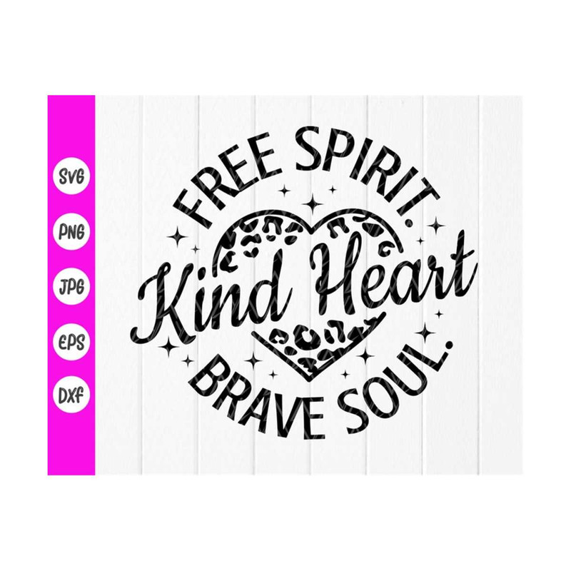 MR-410202310338-kind-heart-free-spirit-brave-soul-svginspires-positive-image-1.jpg