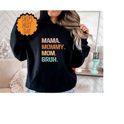mama mommy mom bruh hoodie, mother hoodie, mother's day hoodie, funny hoodie, mom hoodie, gift for mother, mother hoodie