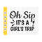 MR-410202310737-oh-sip-its-a-girls-trip-svg-girls-trip-2023-shirt-image-1.jpg