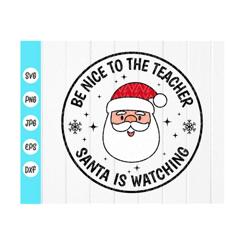 MR-410202310741-be-nice-to-the-teacher-santa-is-watching-svgteachers-image-1.jpg