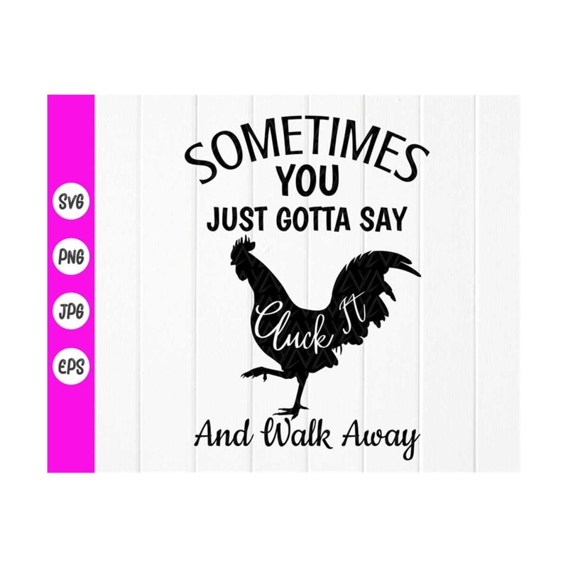 MR-410202310956-funny-kitchen-svgsometimes-you-just-gotta-say-cluck-it-and-image-1.jpg