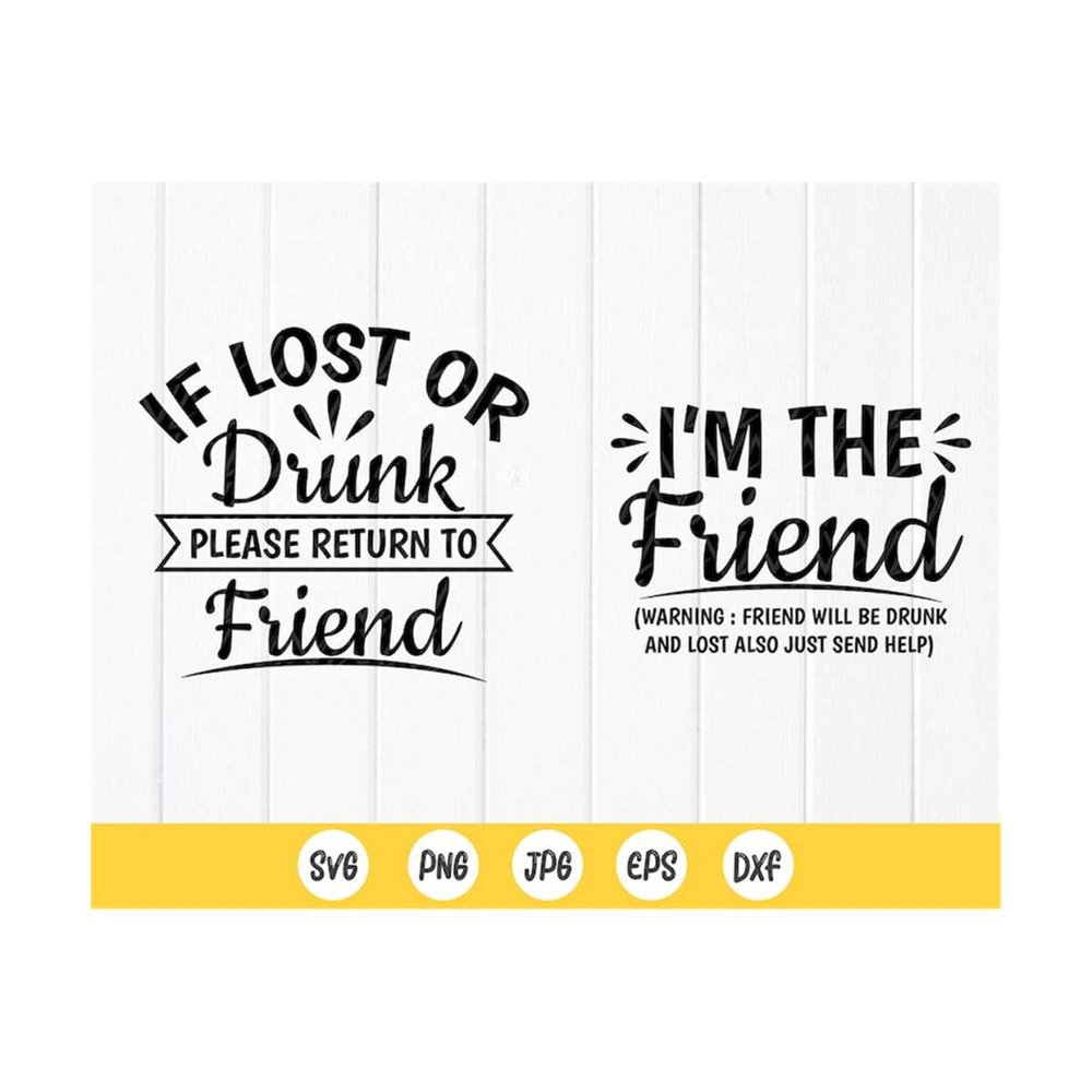 MR-4102023101050-if-lost-or-drunk-please-return-to-friend-svg-drunk-friends-image-1.jpg