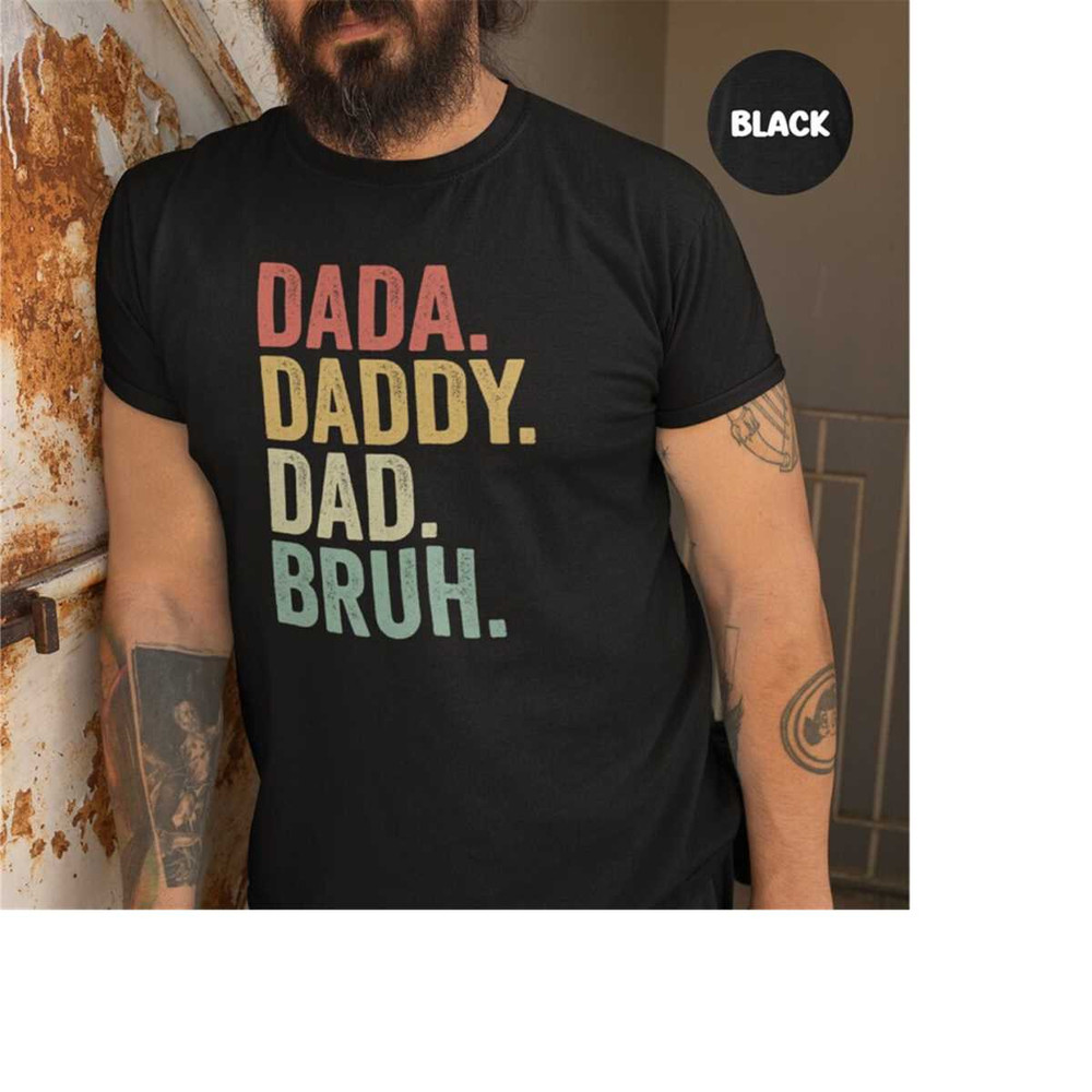 MR-4102023101112-fathers-day-dada-daddy-dad-bruh-shirt-daddy-shirt-image-1.jpg