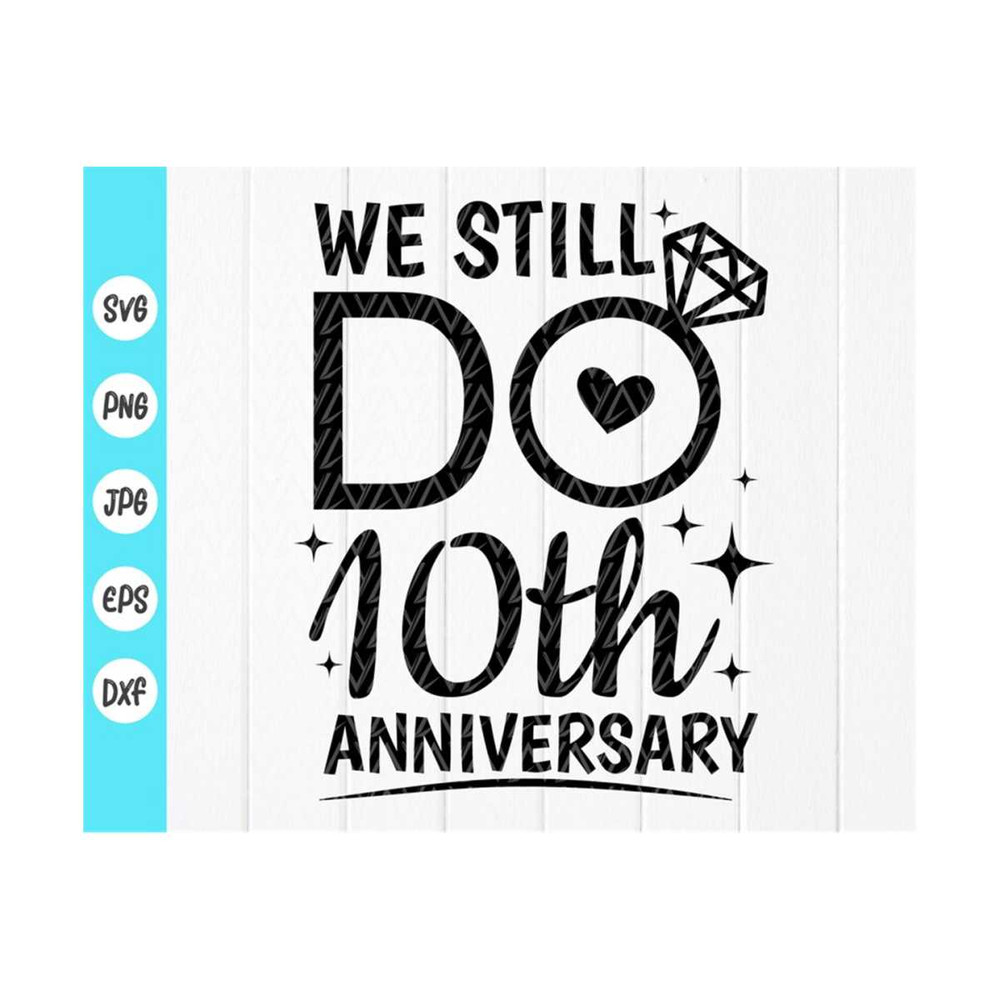 MR-4102023101130-we-still-do-10th-anniversary-svgcouples-gift-svgmarriage-image-1.jpg