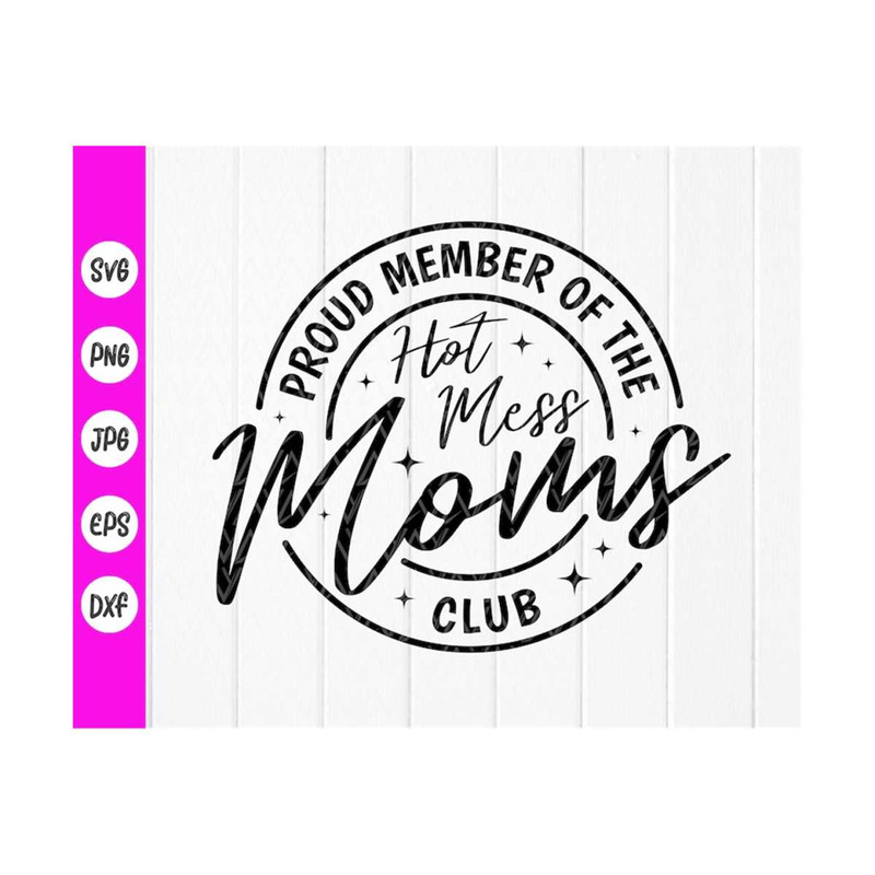 MR-4102023101549-proud-member-of-the-hot-mess-moms-club-svg-bad-mom-svgmom-image-1.jpg