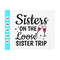 MR-410202310231-sisters-on-the-loose-sisters-trip-svggirls-weekend-image-1.jpg