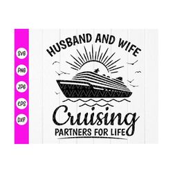 husband and wife cruising partners for life svg, winter break svg, couples vacation svg, summer trip svg, instant downlo
