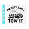 MR-410202310252-im-sexy-and-i-tow-it-svg-funny-camping-quotes-svg-funny-image-1.jpg
