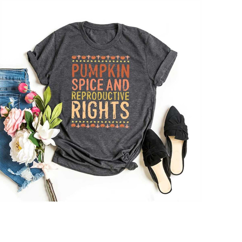 MR-4102023104112-pumpkin-spice-and-reproductive-rights-shirt-woman-fall-shirt-image-1.jpg