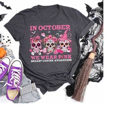 breast cancer sugar skull shirt, breast cancer awareness shirt, pink sugar skull shirt, we wear pink sugar skull shirt