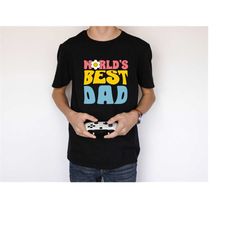 world's best dad shirt, dad tee, dad life shirt, father's day shirt, funny dad gift, the best dad shirt, gift for father