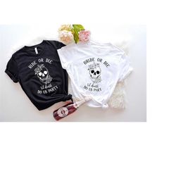 bride or die ride or die bachelorette party shirts, till death do us party shirt, halloween bridal shower shirts, bachel