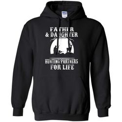father and daughter hunting partners for life hoodie &8211 moano store