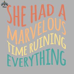 she had a marvelous time ruining everything sublimation png download