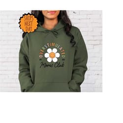 overstimulated moms club hoodie, overstimulated moms hoodie, cute retro hoodie for moms, anxiety moms hoodie, mama cute