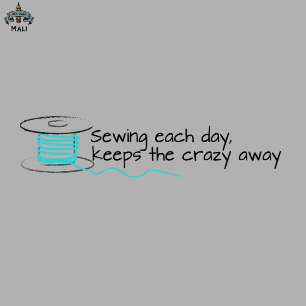 ML0607443-sewing each day keeps the crazy away Sublimation PNG Download.jpg