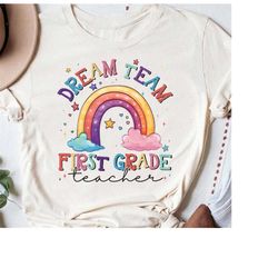 first grade teacher shirt, dream team first grade teachers, teachers appreciation, back to school shirt