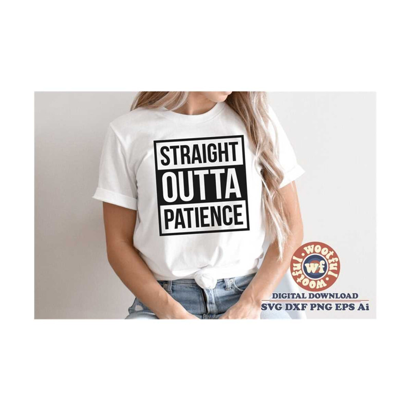 MR-4102023112815-straight-outta-patience-svg-mom-quote-mom-saying-funny-image-1.jpg