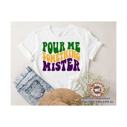 pour me something mister svg, mardi gras svg, fat tuesday svg, louisiana svg, wavy letters svg, svg dxf eps ai png silho